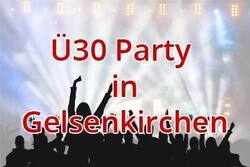 Ü30 Party in Gelsenkirchen - Einen Partner finden auf Ü30 Partys in Gelsenkirchen