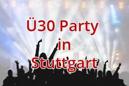 Ü30 Party in Stuttgart - Singleparty im Club Zollamt Stuttgart